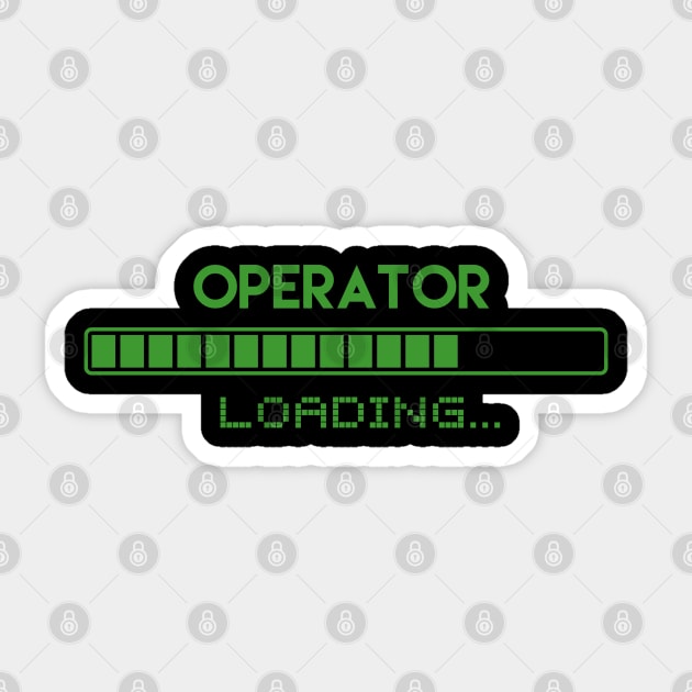 Operator Loading Sticker by Grove Designs